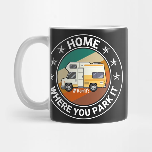 Vanlife Home Is Where You Park It by GShow